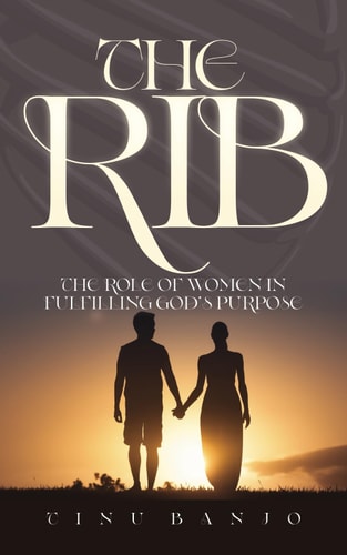 The Rib The Roles of Women in Fulfilling God's Purpose