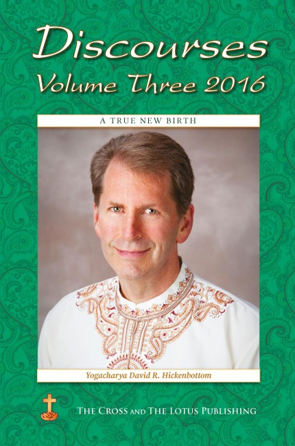 Discourses Volume 3, 2016: A True New Birth