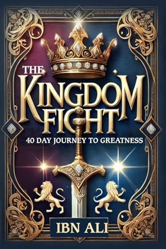 The Kingdom Fight 40 Day Journey to Greatness