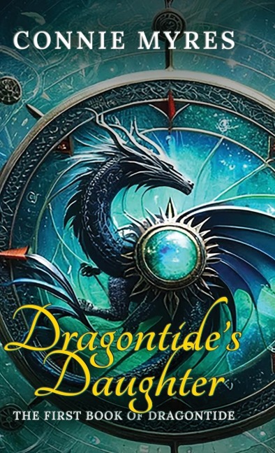 Dragontides Daughter: The First Book of Dragontide