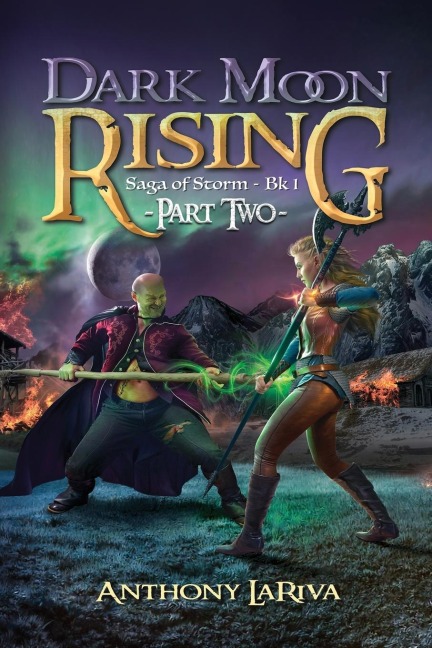 Dark Moon Rising, Saga of Storm Book 1: Part 2