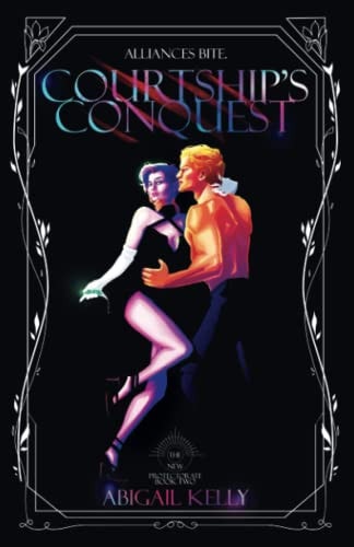 Courtship's Conquest The New Protectorate: Book Two