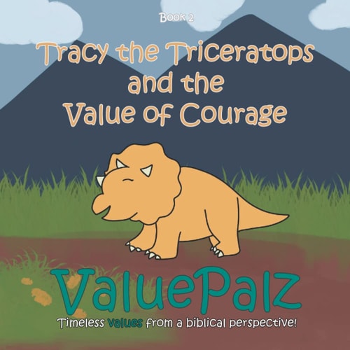 Tracy the Triceratops and the Value of Courage ValuePalz