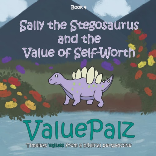 Sally the Stegosaurus and the Value of Self Worth ValuePalz