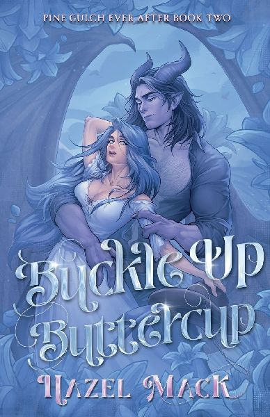 Buckle Up, Buttercup: A Small Town Monster Cowboy RomCom