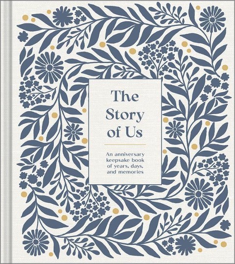 The Story of Us: An Anniversary Keepsake Book of Years, Days, and Memories