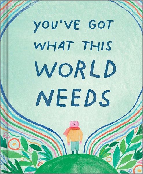 You've Got What This World Needs
