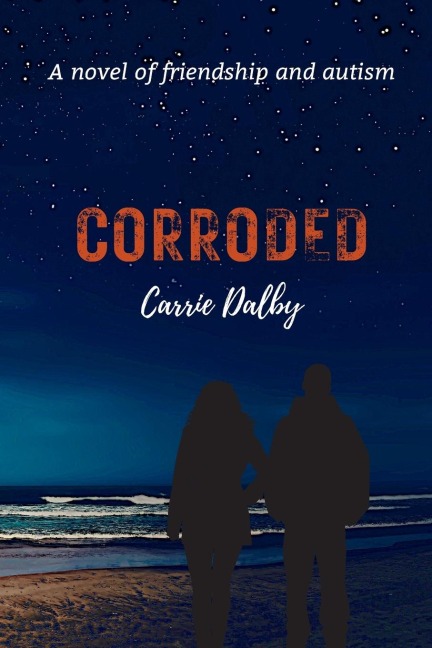 Corroded: A Novel of Friendship and Autism