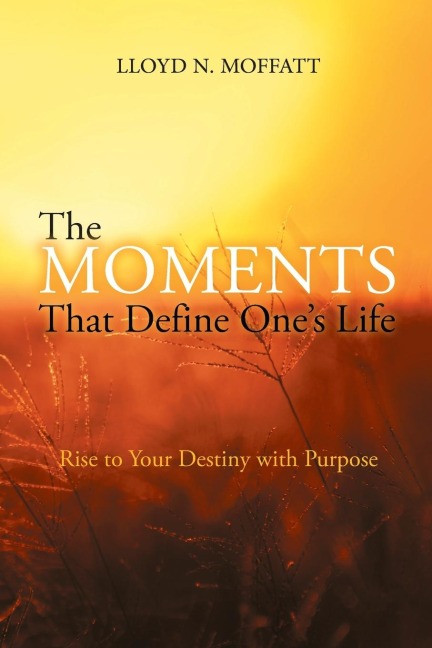 The Moments That Define Ones Life
