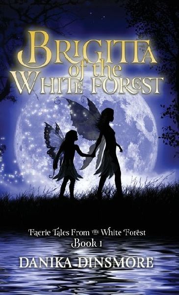 Brigitta of the White Forest (Faerie Tales from the White Forest Book One)