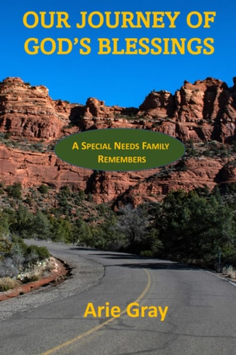 Our Journey Of God's Blessings A Special Needs Family Remembers