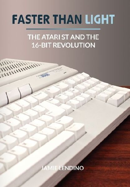 Faster Than Light: The Atari ST and the 16-Bit Revolution