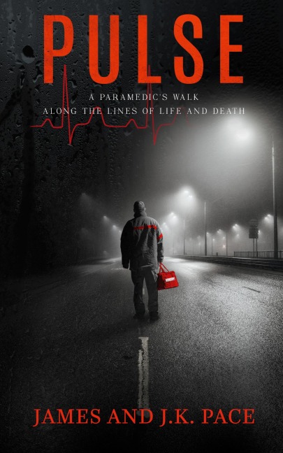 Pulse: A Paramedics Walk Along the Lines of Life and Death