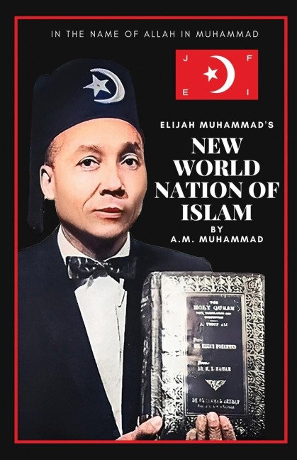 Elijah Muhammads New World Nation of Islam