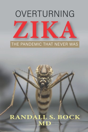 Overturning Zika The Pandemic That Never Was