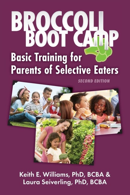 Broccoli Boot Camp: Basic Training for Parents of Selective Eaters