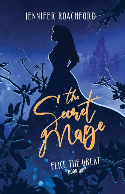 The Secret Mage: Elice, the Great (Book One)