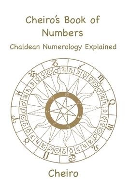 Cheiros Book of Numbers: Chaldean Numerology Explained