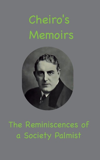 Cheiros Memoirs: The Reminiscences of a Society Palmist