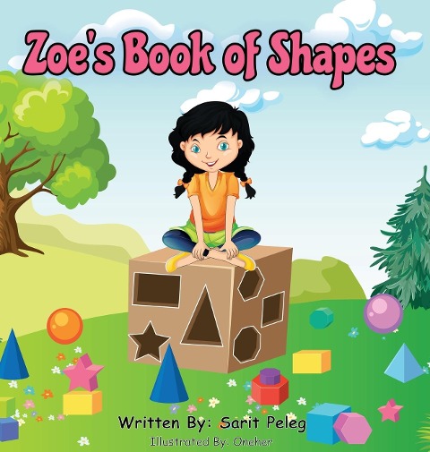 Zoes Book Of Shapes: Zoes hands-on and fun way of teaching kids gives parents the opportunity to play a vital role in their childs early education.