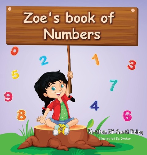Zoes Book Of Numbers: Kids Learn numbers in a fun, interactive way that will help them understand the real concept of numbers quickly.