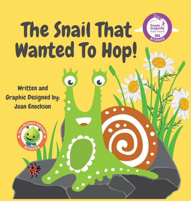 The Snail That Wanted To Hop!: A Tale in Dreaming Big and Overcoming Obstacles