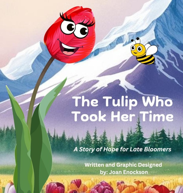 The Tulip Who Took Her Time: A Story of Hope for Late Bloomers