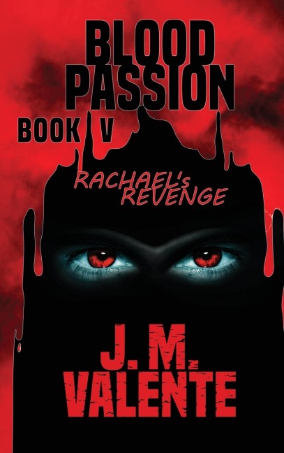 Blood Passion Book V: Rachaels Revenge
