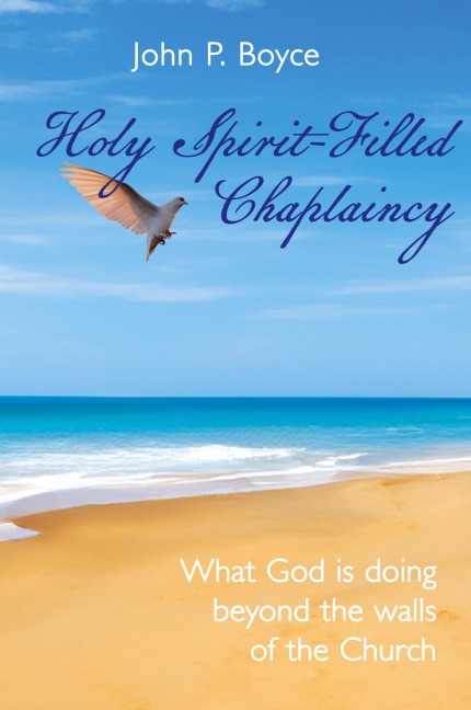 Holy Spirit-Filled Chaplaincy: What God is Doing Beyond the Walls of the Church