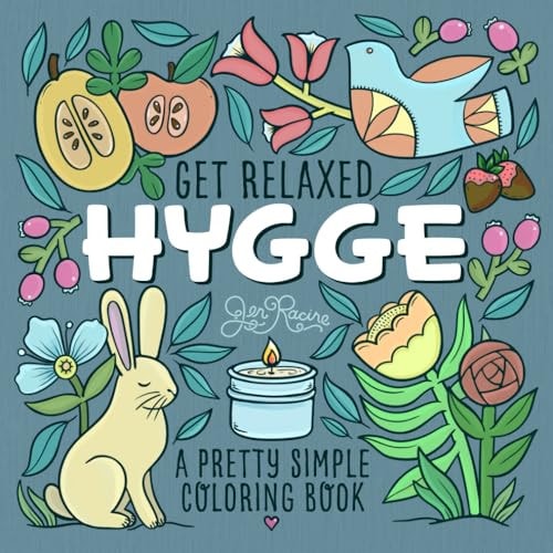 Get Relaxed Hygge: A Pretty Simple Coloring Book (Pretty Simple Coloring Books)