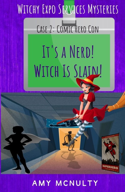 Its a Nerd! Witch Is Slain!: Case 2: Comic Hero Con