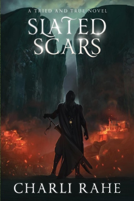 Slated Scars: A Tried & True Novel
