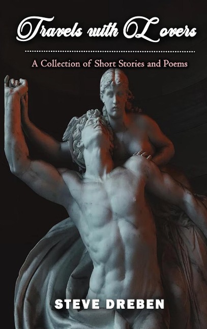 Travels with Lovers: A Collection of Short Stories & Poems