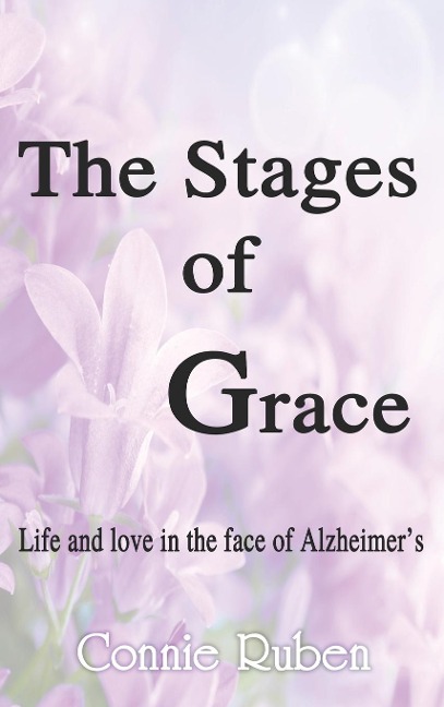 The Stages of Grace: Life and love in the face of Alzheimers