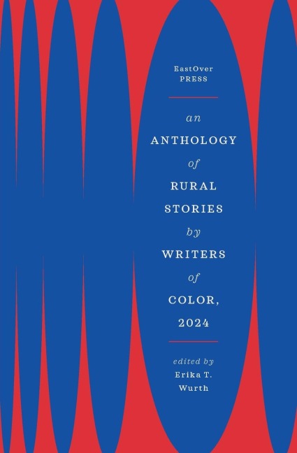 AN ANTHOLOGY OF RURAL STORIES BY WRITERS OF COLOR, 2024