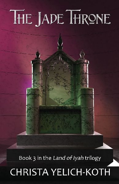 The Jade Throne (Land of Iyah Book 3)