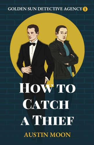 How to Catch a Thief Golden Sun Detective Agency Book One