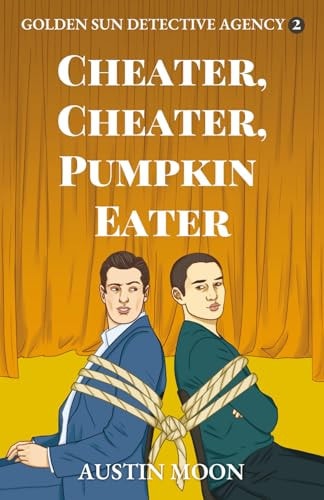 Cheater, Cheater, Pumpkin Eater Golden Sun Detective Agency Book Two