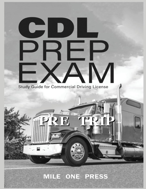 CDL PREP EXAM: PRE TRIP INSPECTION: PRE TRIP