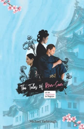 The Tales of Ron-San Or an American in Nagoya