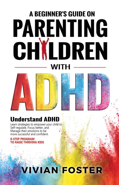 A Beginners Guide on Parenting Children with ADHD