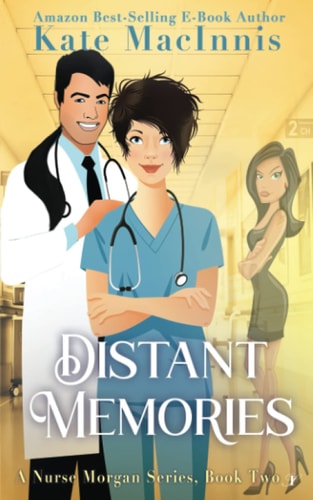 Distant Memories A Nurse Morgan Series: Book Two