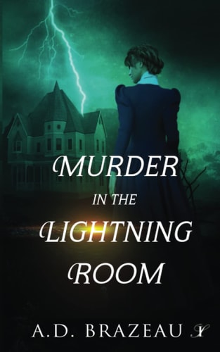 Murder in the Lightning Room A Historical Mystery