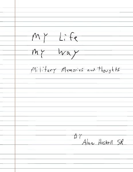 My Life My Way: Military Memories and Thoughts