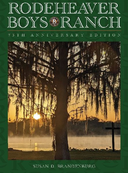 Rodeheaver Boys Ranch: 75th Anniversary Edition