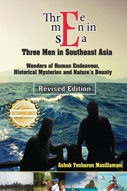 Three Men in Sea (Southeast Asia): Wonders of Human Endeavour, Historical Mysteries and Natures Bounty