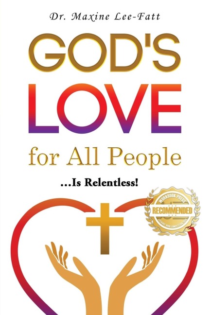 Gods Love for All People...: ... Is Relentless!