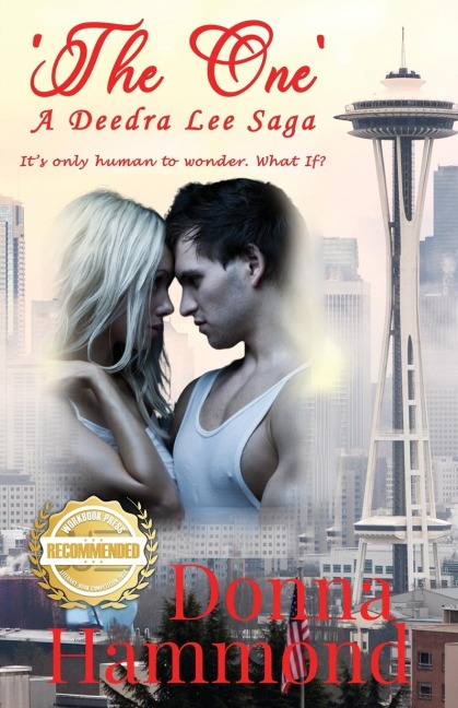 The One A Deedra Lee Saga: Its only human to wonder. What If?