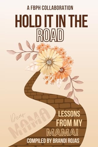 Hold It in the Road Lessons from My Mama