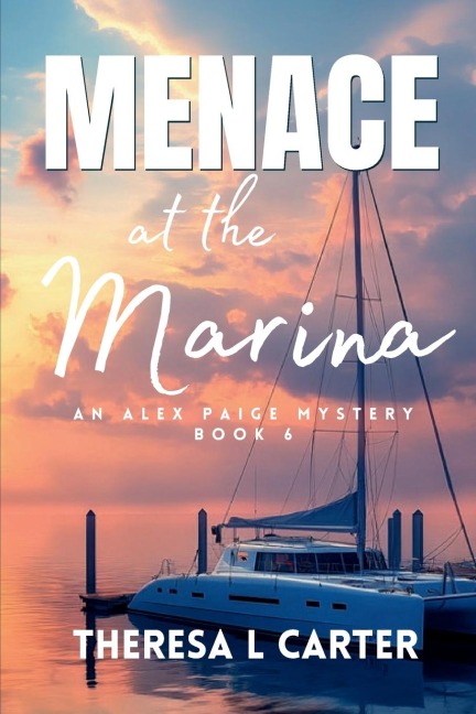 Menace at the Marina: An Alex Paige Cozy Travel Mystery Book 6